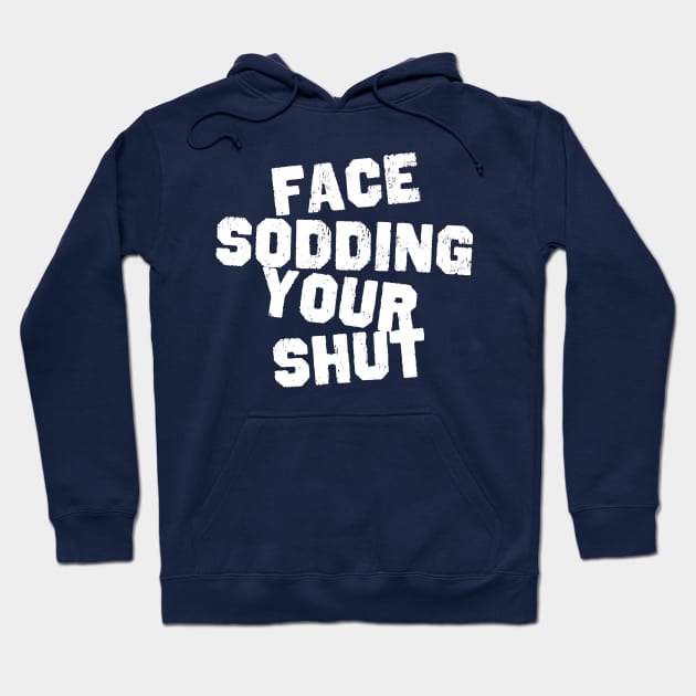 Face Sodding Your Shut Hoodie by Meta Cortex